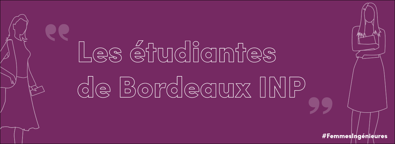 #femmesingenieures #FemmesIngénieures : Les étudiantes de Bordeaux INP