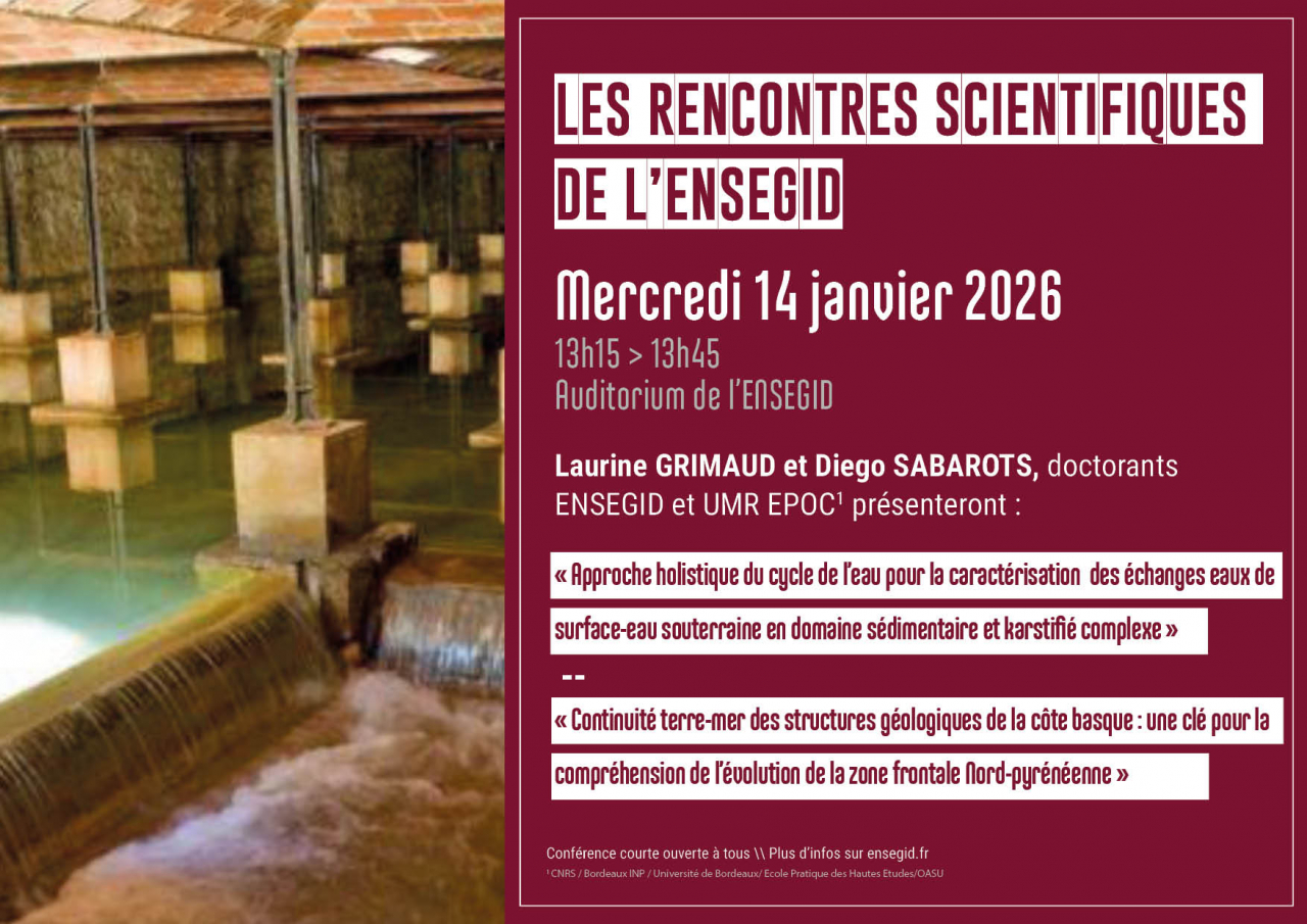Rencontres Scientifiques de l'ENSEGID : Laurine GRIMAUD et Diego Sabarots Rencontres Scientifiques de l'ENSEGID : Laurine GRIMAUD et Diego Sabarots