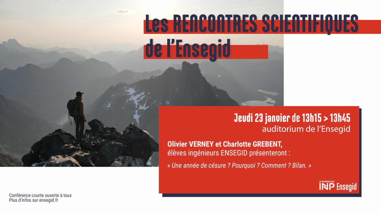 Rencontres Scientifiques de l'ENSEGID : Olivier Verney et Charlotte Grebent Rencontres Scientifiques de l'ENSEGID : Olivier Verney et Charlotte Grebent